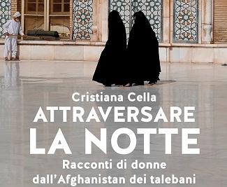 Attraversare la notte. Racconti dall’Afghanistan dei talebani